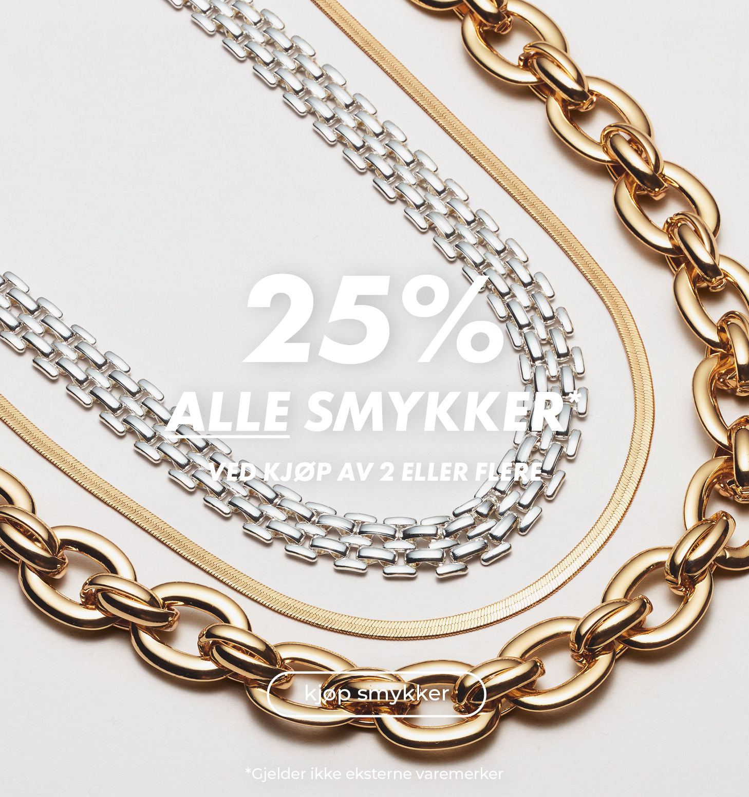 25% alle smykker* - ved kjøp av 2 eller flere